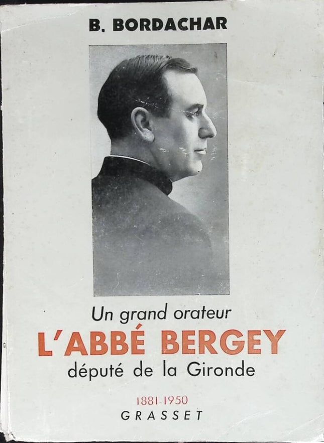 Un grand orateur L'abbé Bergey - B. Bordachar - 1963 - livre
