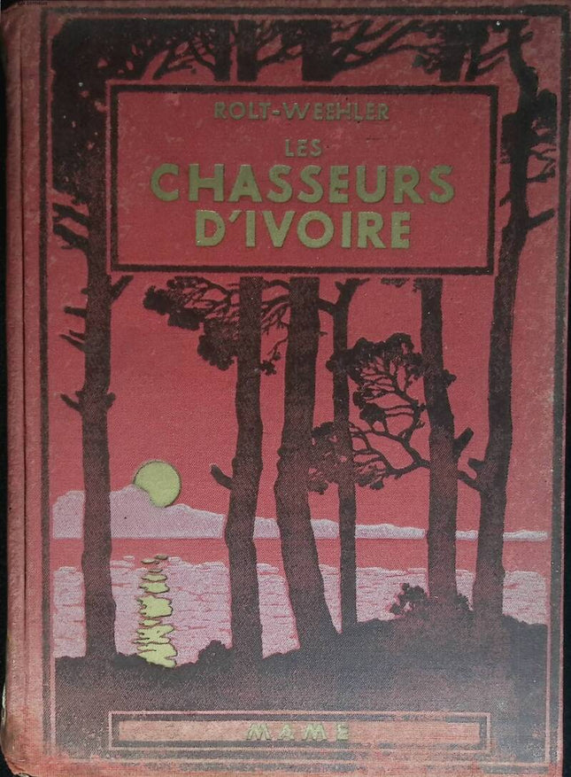 The Ivory Hunters - Rolt Weehler - 1934 - book