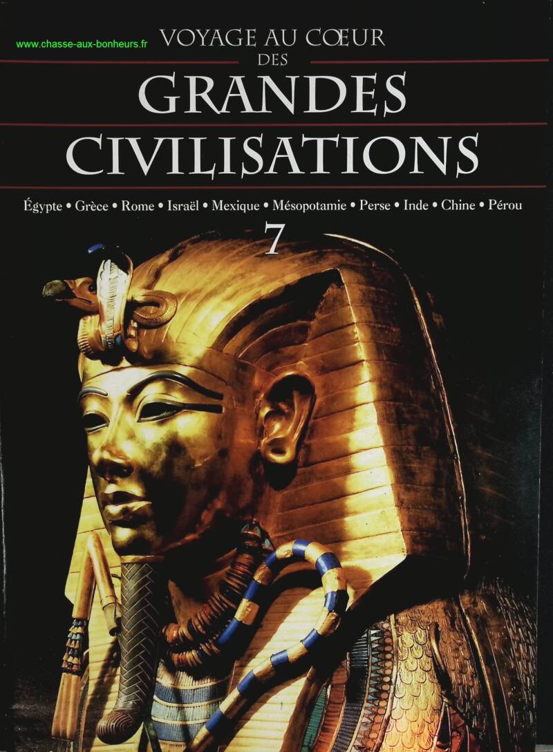 Egypte - Voyage au coeur des grandes civilisations - n° 7 - revue magazine