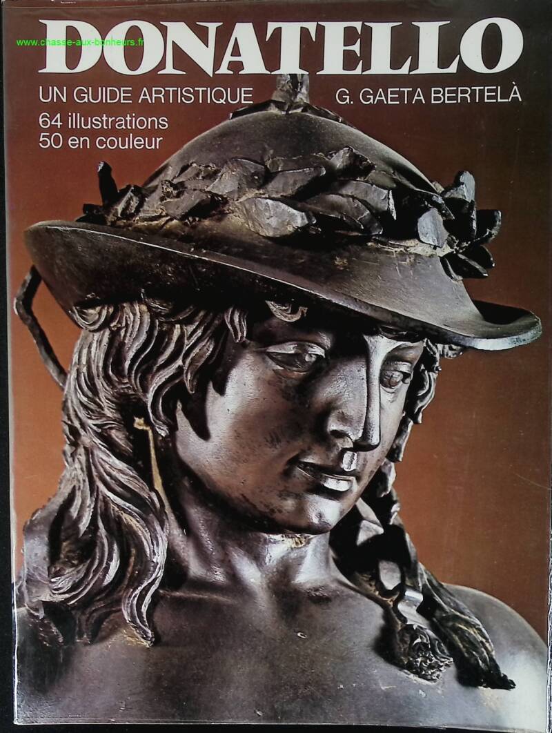 Donatello guide artistique - G. Gaeta Bertela - livre