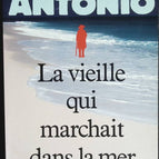 The Old Woman Who Walked in the Sea - San Antonio - book