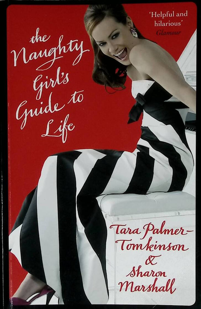 The Naughty Girl's Guide To Life - Sharon Marshall, Tara Palmer-Tomkinson - 2008 - book - English