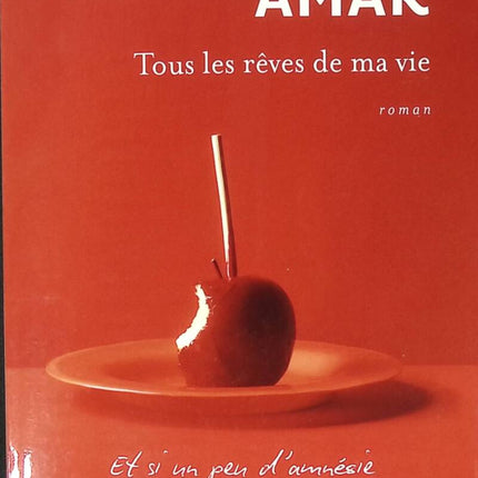 Tous les rêves de ma vie - Philippe Amar - 2013 - livre