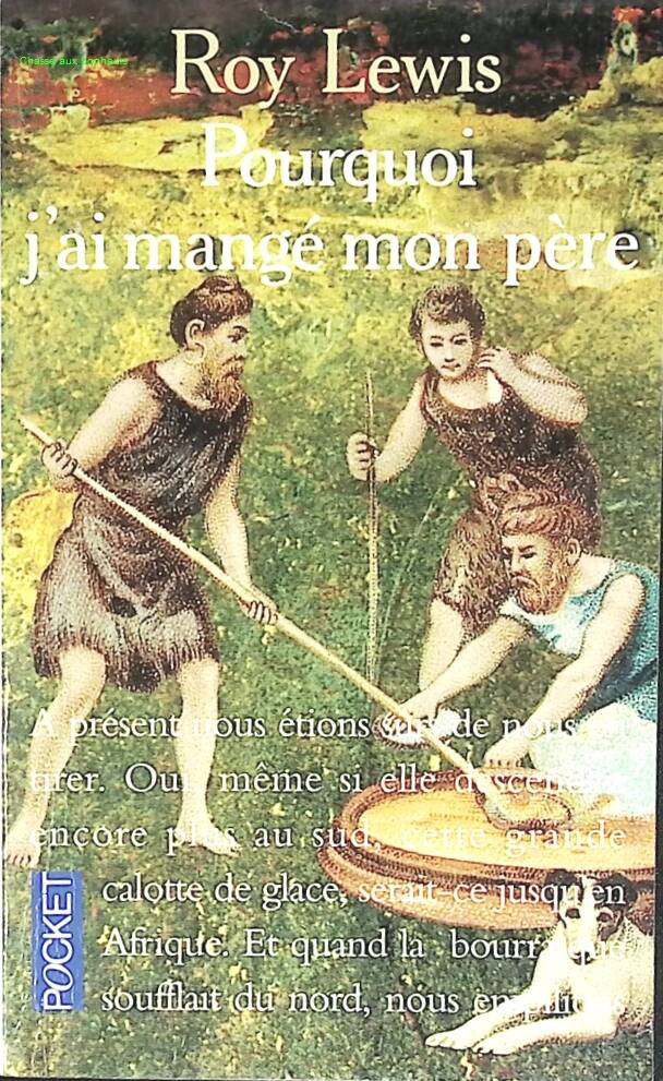 Pourquoi j'ai mangé mon père - Roy Lewis - livre
