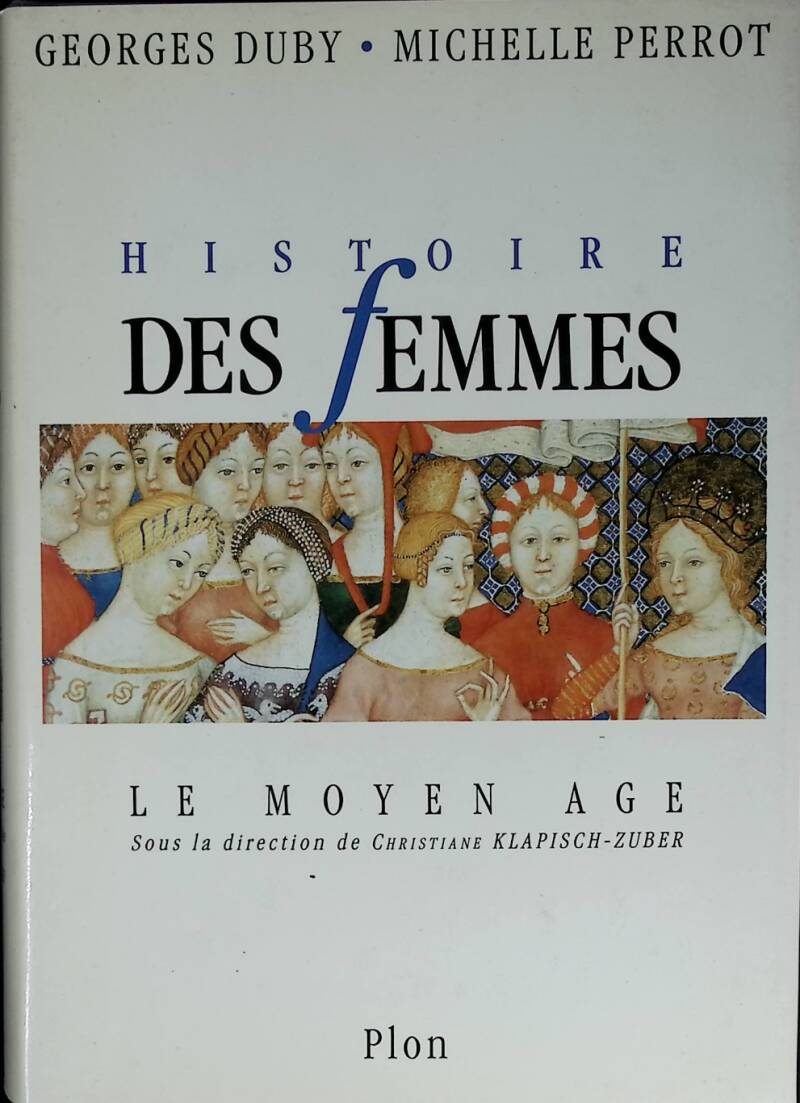 Histoire des femmes Le moyen Age - Georges Duby, Michelle Perrot - 1991 - livre
