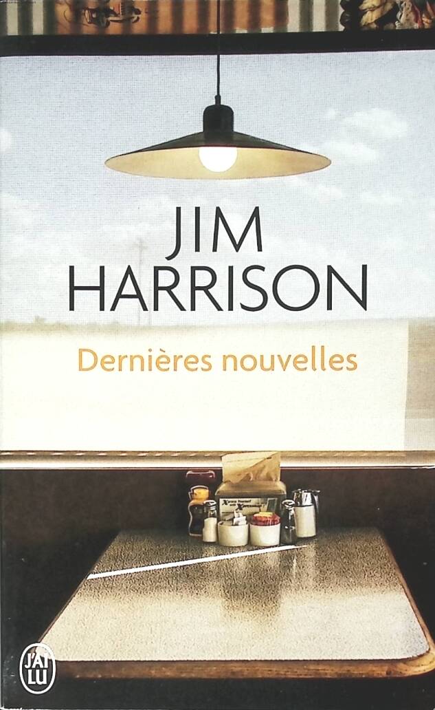 Dernières nouvelles - Jim Harrison - 2018 - livre