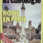 Rome en péril - Dossiers histoire et archéologie - n° 82 - revue magazine