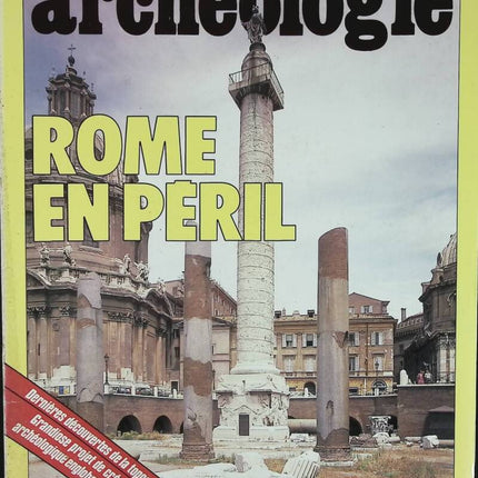 Rome en péril - Dossiers histoire et archéologie - n° 82 - revue magazine