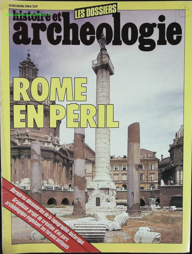 Rome en péril - Dossiers histoire et archéologie - n° 82 - revue magazine