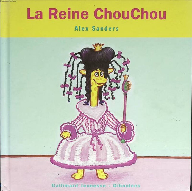 La Reine Chouchou - Alex Sanders - 2007 - livre