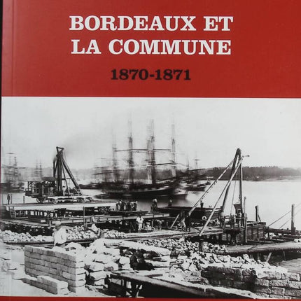 Bordeaux und die Kommune 1870-1871 – Jacques Girault – Buch