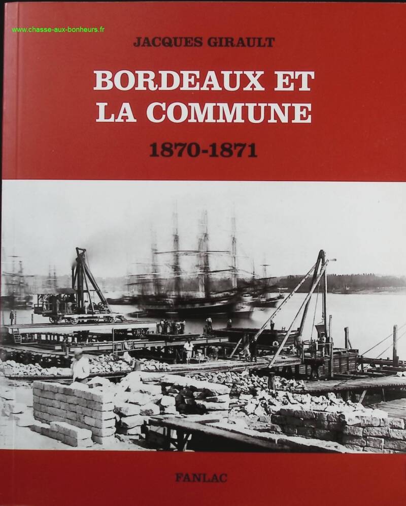 Bordeaux et la Commune 1870-1871 - Jacques Girault - Livre