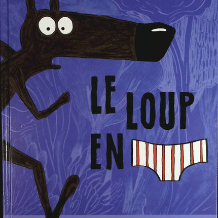 Der Wolf in der Unterhose, Band 1 – Cauuet Paul, Lupano Wilfrid, Itoïz Mayana – Buch