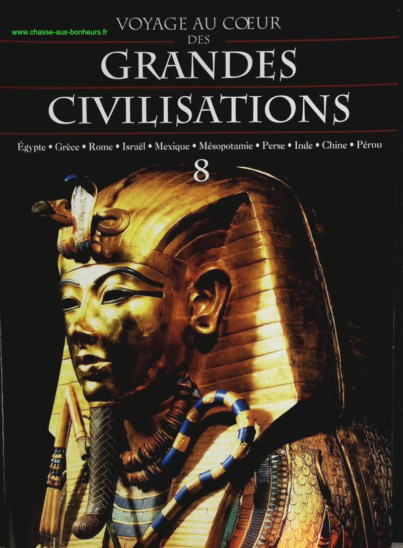 Egypte - Voyage au coeur des grandes civilisations - n° 8 - revue magazine