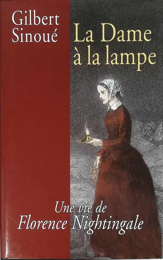 The Lady with the Lamp A Life of Florence Nightingale - Gilbert Sinoué - 2008 - book