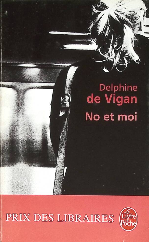 No and Me - Delphine de Vigan - 2009 - book
