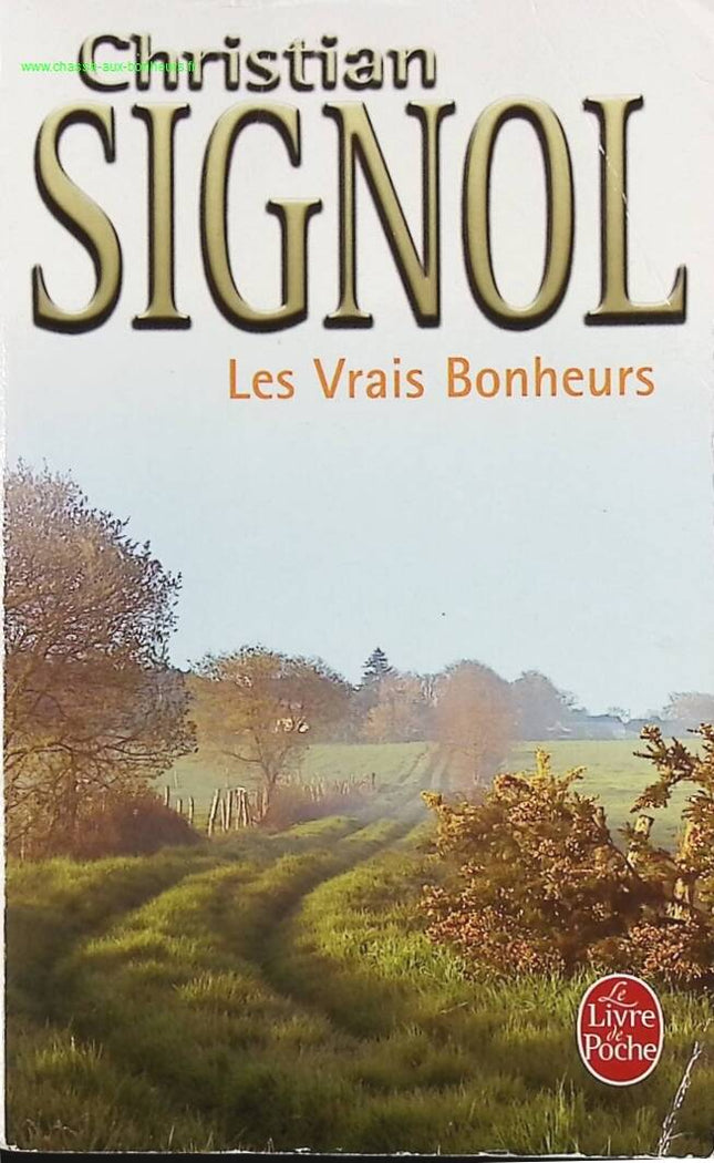 Les vrais bonheurs – Christian Signol – roman contemporain émotions famille et quête de sens occasion pas cher - livre