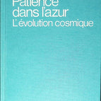 Patience dans l'azur. L'évolution cosmique - Hubert Reeves - 1981 - livre