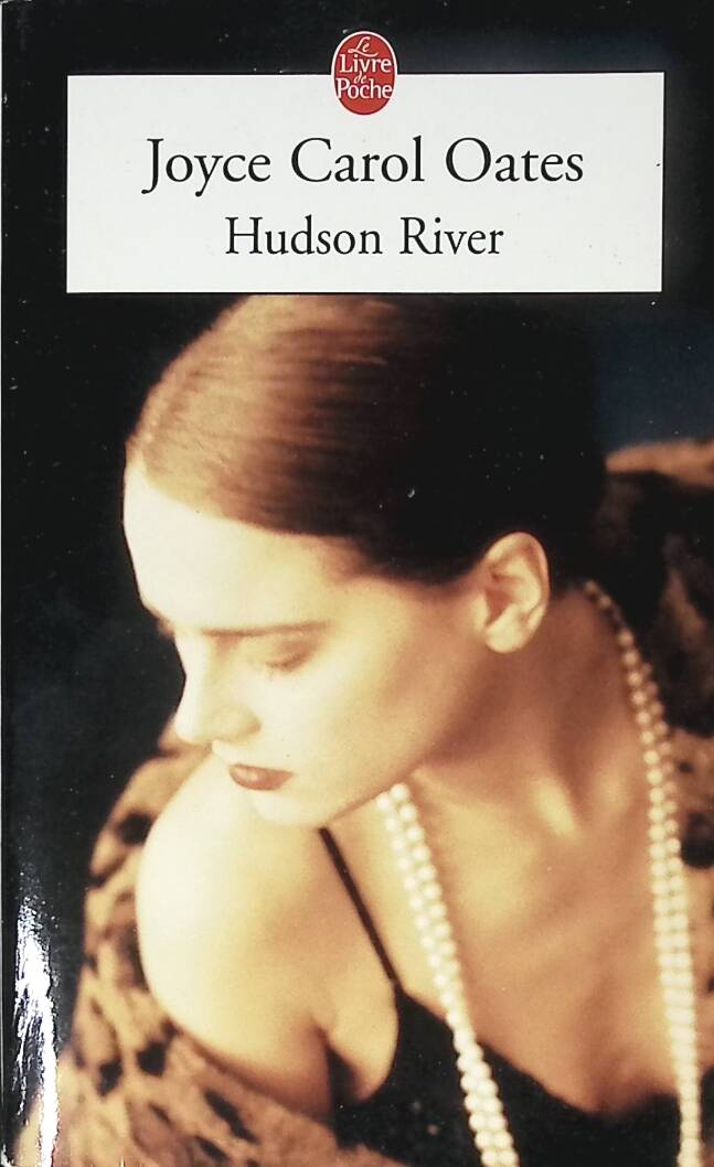 Hudson River - Joyce Carol Oates - 2006 - livre