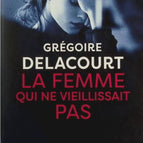 The Woman Who Didn't Age - Grégoire Delacourt - Book