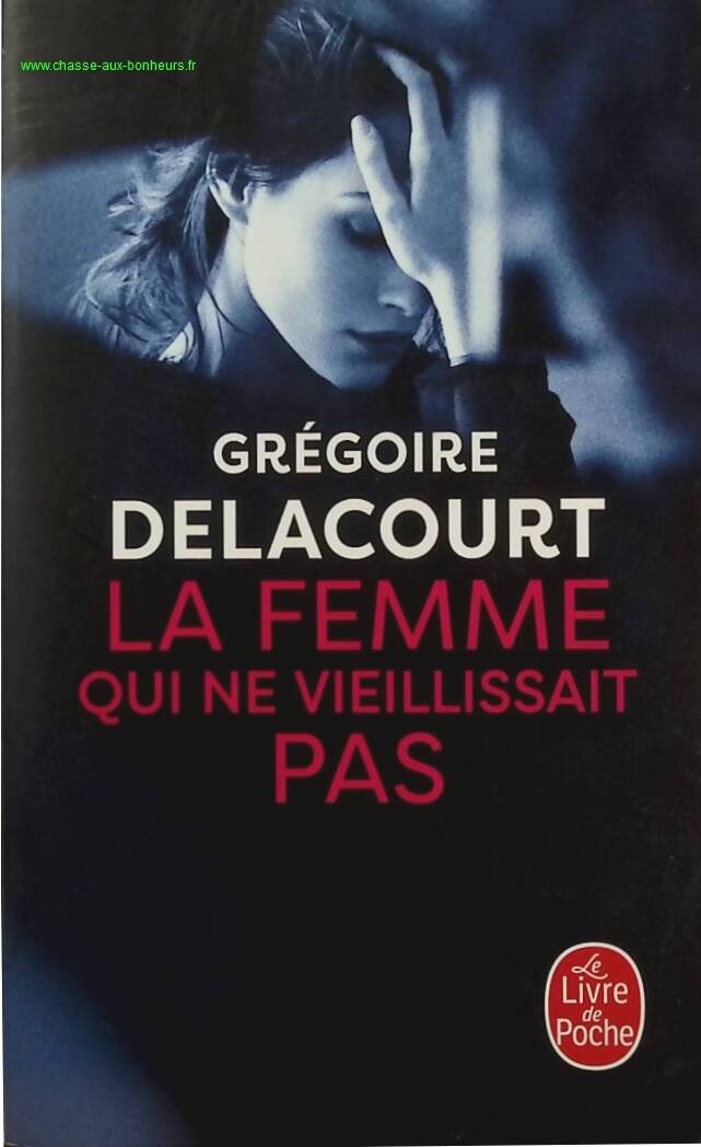 The Woman Who Didn't Age - Grégoire Delacourt - Book