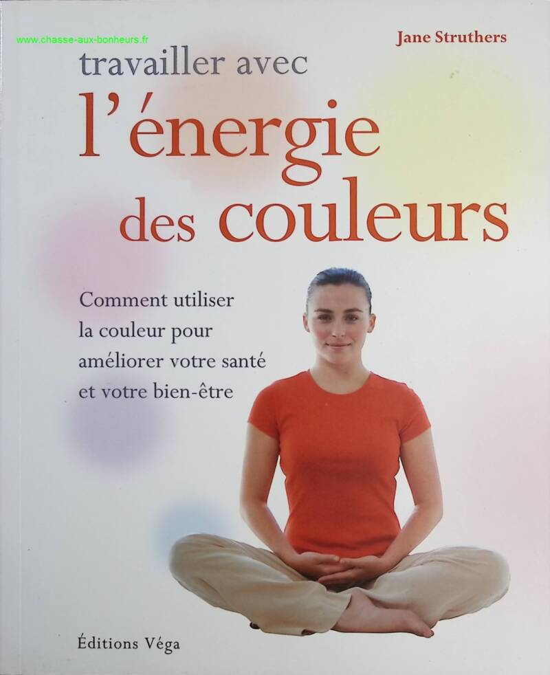 Working with Color Energy - How to Use Color to Improve Your Health and Well-being - Jane Struthers - Book