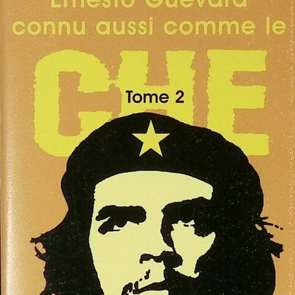 Ernesto Guevara connu aussi comme le Che, tome 2 - Paco Ignacio Taibo - 2003 - livre