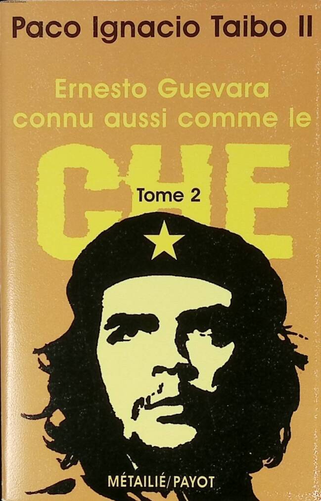 Ernesto Guevara also known as Che, volume 2 - Paco Ignacio Taibo - 2003 - book