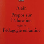 Propos sur l'éducation suivis de Pédagogie enfantine - Alain - Livre