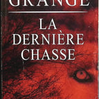 La Dernière Chasse - Jean-Christophe Grangé - livre