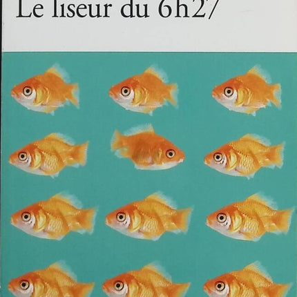 Roman contemporain français occasion – Le liseur du 6 h 27 – Jean-Paul Didierlaurent – humour, tendresse et petites histoires du quotidien - Livre