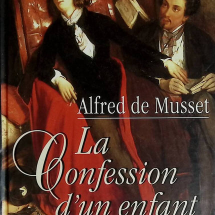 La confession d'un enfant du siècle - Alfred de Musset - 1999 - livre