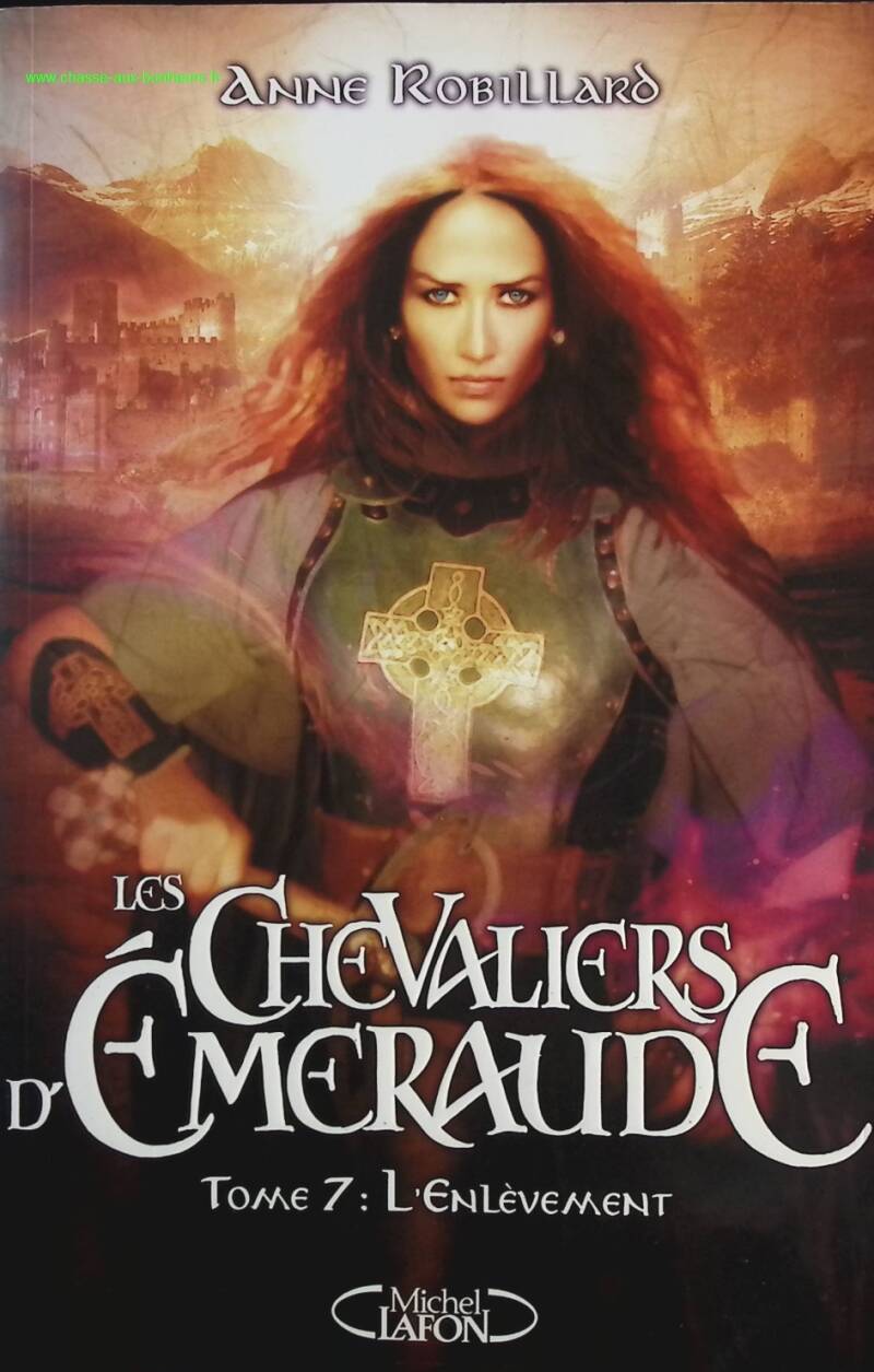 The Emerald Knights Volume 7 - The Abduction - Anne Robillard - book