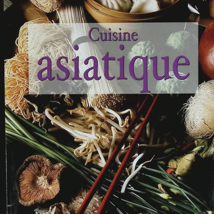 Asian Cuisine - Cuisine of Yesterday and Today - Book