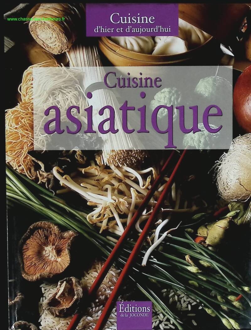 Cuisine asiatique - cuisine d'hier et d'aujourd'hui - livre