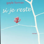 Si je reste - Forman, Gayle - livre