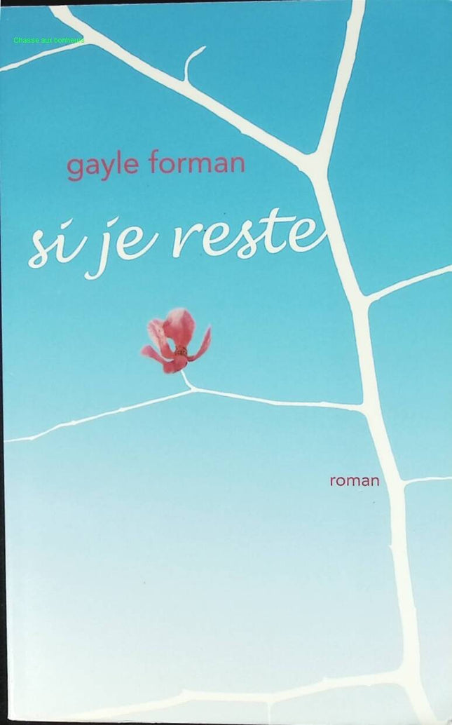 Si je reste - Forman, Gayle - livre