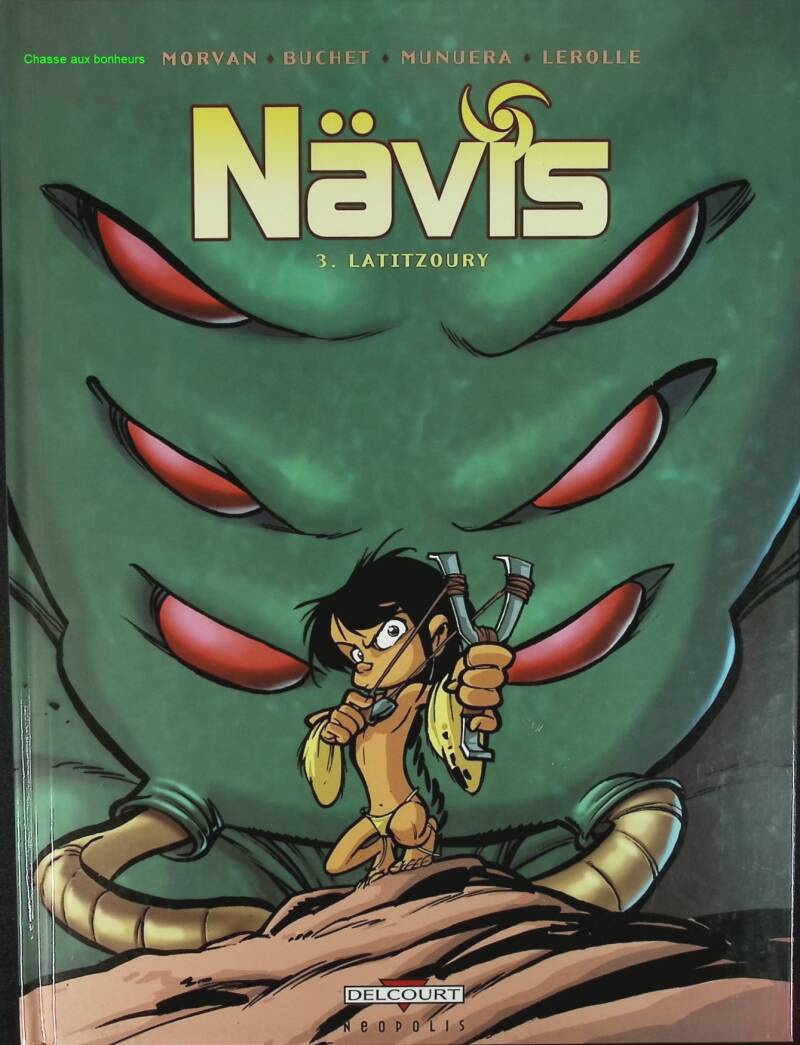 Nävis Tome 3 - Latitzoury - Morvan-Buchet-Munuera - livre BD