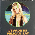 Der Flüchtling aus Pelican Bay – Der Henker Gérard De Villers – Don Pendleton – Buch