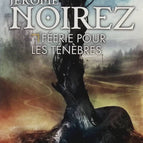 Féérie pour les ténèbres - Jérôme Noirez - Livre