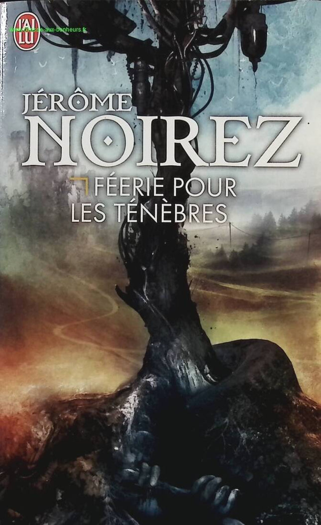 Féérie pour les ténèbres - Jérôme Noirez - Livre