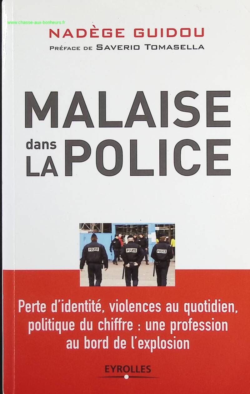 Discomfort in the police. Loss of identity, daily violence, the politics of numbers - A profession on the verge of explosion. - Nadège Guidou - Book