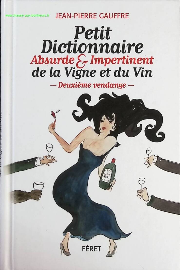 Little Absurd &amp; Impertinent Dictionary of Vines and Wine - Jean-Pierre Gauffre - book