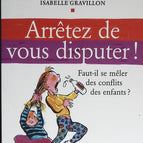 Stop Arguing! Should We Interfere in Children's Conflicts? - Isabelle Gravillon, Nicole Prieur - 2005 - book