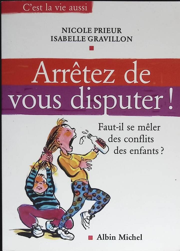 Stop Arguing! Should We Interfere in Children's Conflicts? - Isabelle Gravillon, Nicole Prieur - 2005 - book