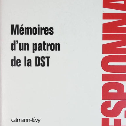 Counter-espionage, memoirs of a DST boss - Yves Bonnet - book
