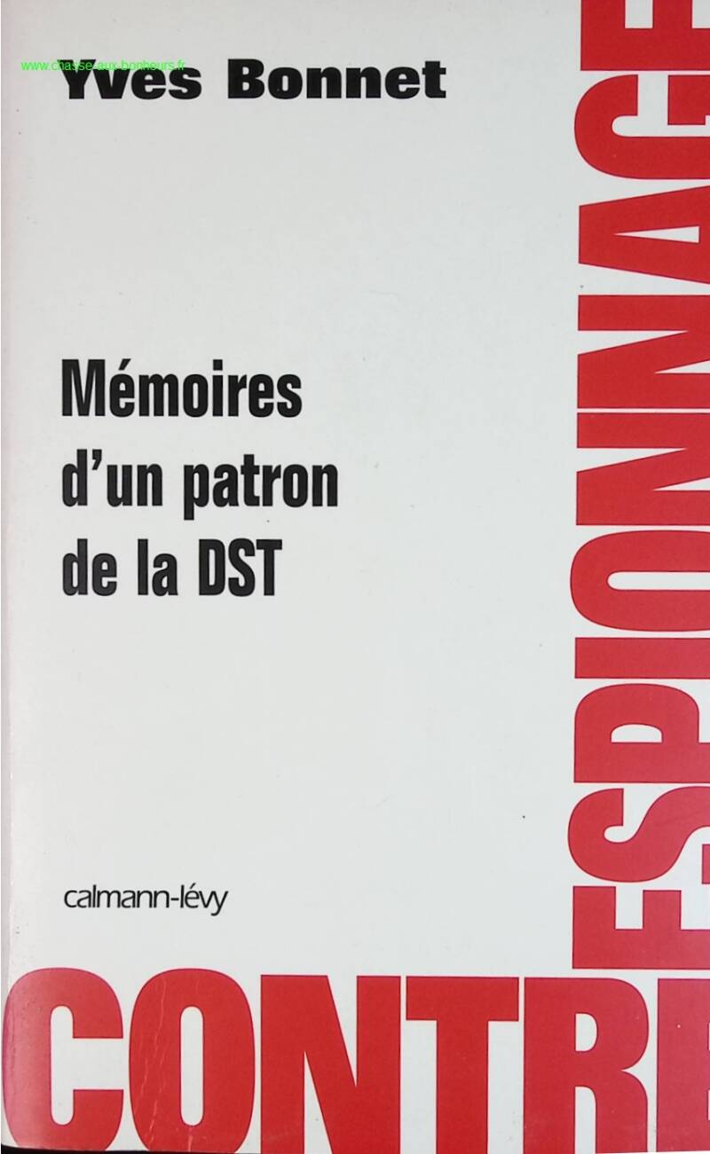 Contre-espionnage, mémoires d'un patron de la DST - Yves Bonnet - livre