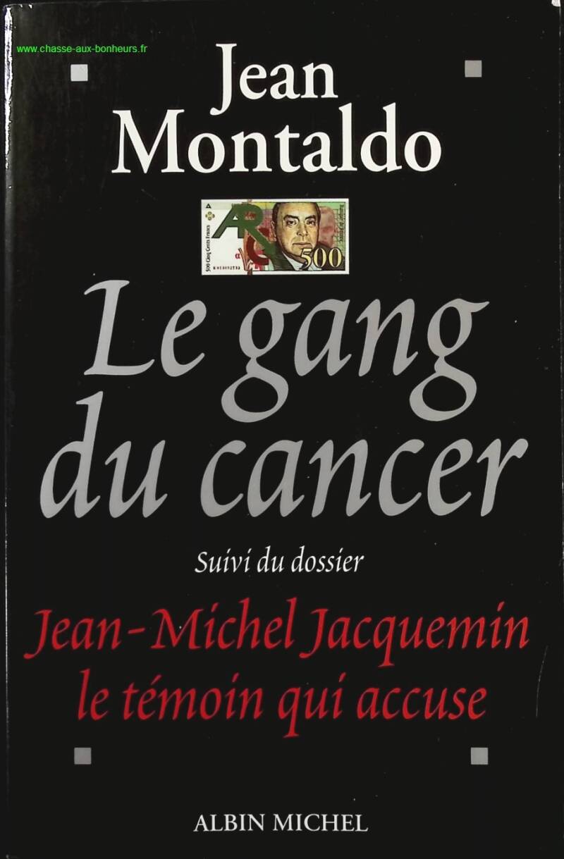 The Cancer Gang - Jean-Michel Jacquemin File, the Accusing Witness - Jean Montaldo - Book