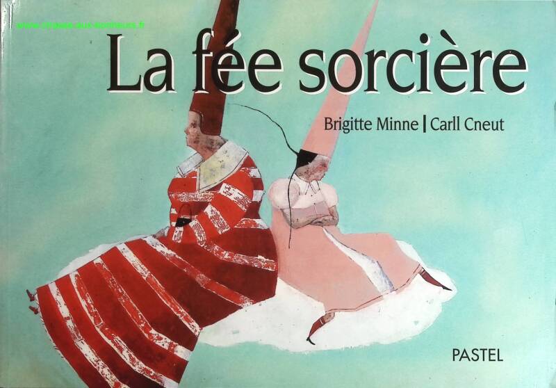 The Witch Fairy - Brigitte Minne and Carll Cneut - book