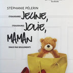 Immer jung, immer hübsch, Mutter, aber nicht nur - Stéphanie Pelerin - Buch